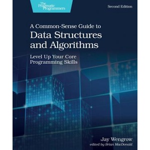 A Common Sense Guide to Data Structures and Algorithms, Second Edition - Level Up Your Core Programm