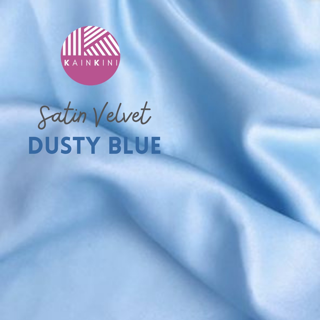 (½ Meter) Kain Satin Velvet Premium Grade A Sateen Kilap Doff Kainkini - Dusty Blue Biru Pastel ( Bahan Kebaya Hijab Gamis Seragam Bridesmaid Background Backdrop )