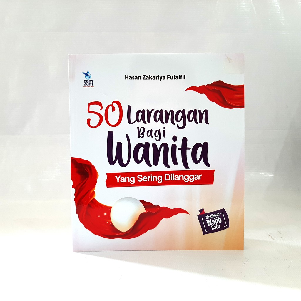 50 Larangan bagi Wanita yang Sering Dilanggar - ZamZam