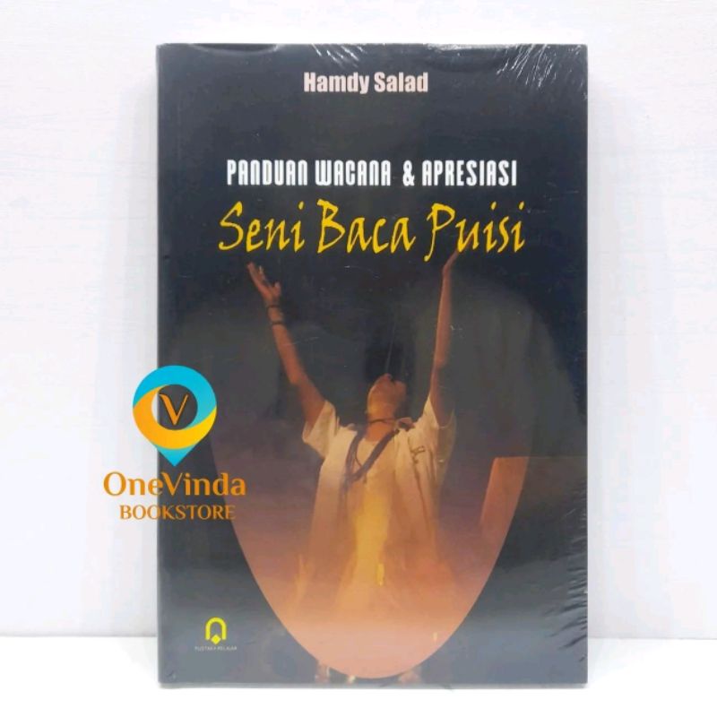 Jual Buku Panduan Wacana Dan Apresiasi Seni Baca Puisi - Hamdy Salad ...