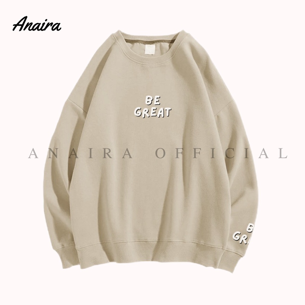 BE GREAT SWEATER  OVERSIZE CREWNECK WANITA ANAIRAOFFICIAL