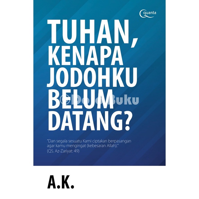 Buku Tuhan, Kenapa Jodohku Belum Datang by A.K