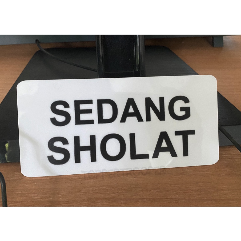 Sign Akrilik Sedang Sholat | Sign Board Akrilik | Tanda Sholat | Sign Board Akrilik | Sholat | Papan Label Akrilik Sedang Sholat