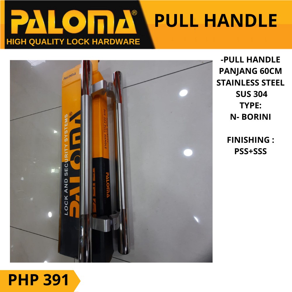 PALOMA PHP 391 TARIKAN GAGANG PULL HANDLE PALOMA 60CM N-BORINI STAINLES STEEL SUS 304 PSS + SSS