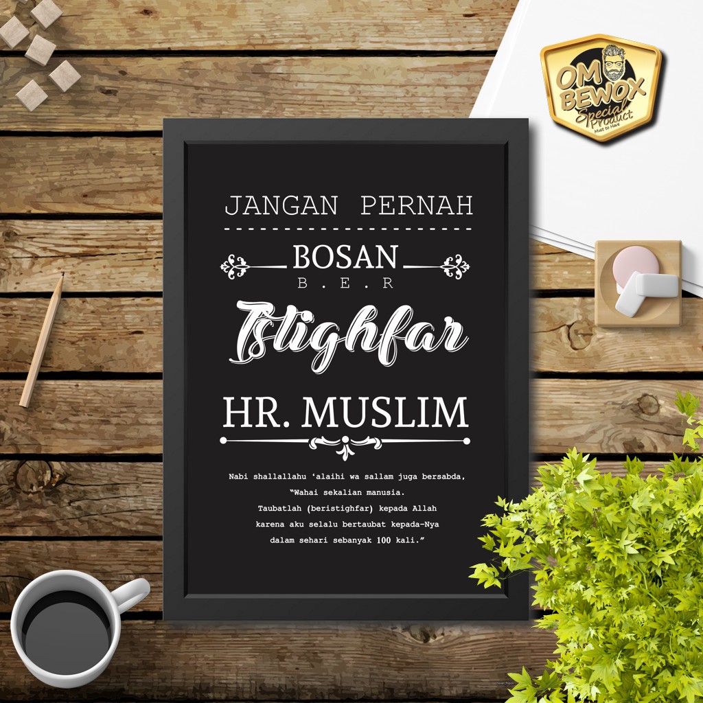 Poster Hiasan dinding quote islami - Jangan pernah bosan beristighfar 1 - Dekorasi pajangan bingkai