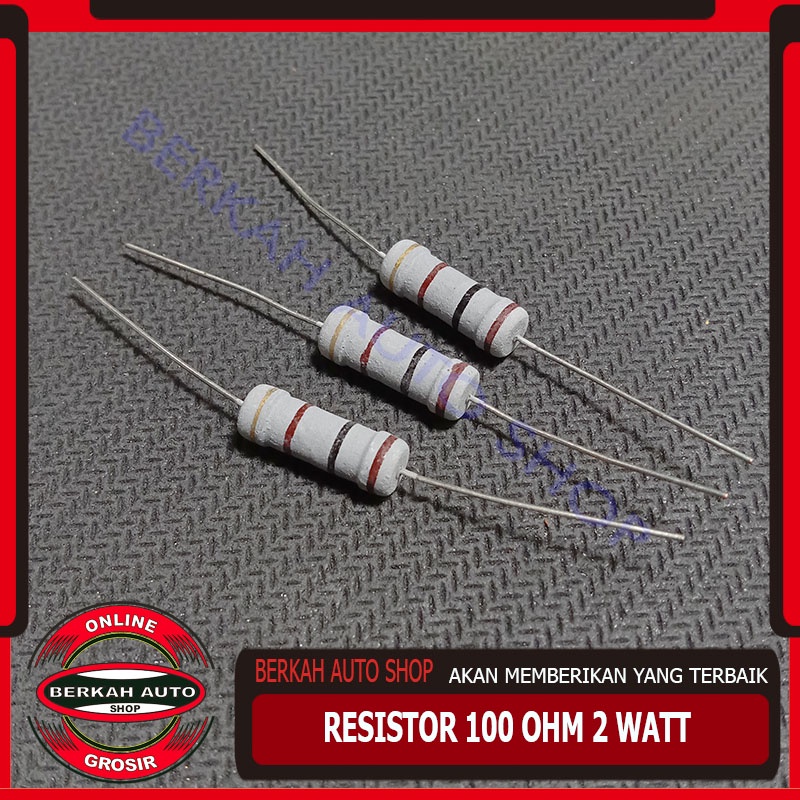 Resistor 100 0HM 2W - resistor 100 ohm 2watt