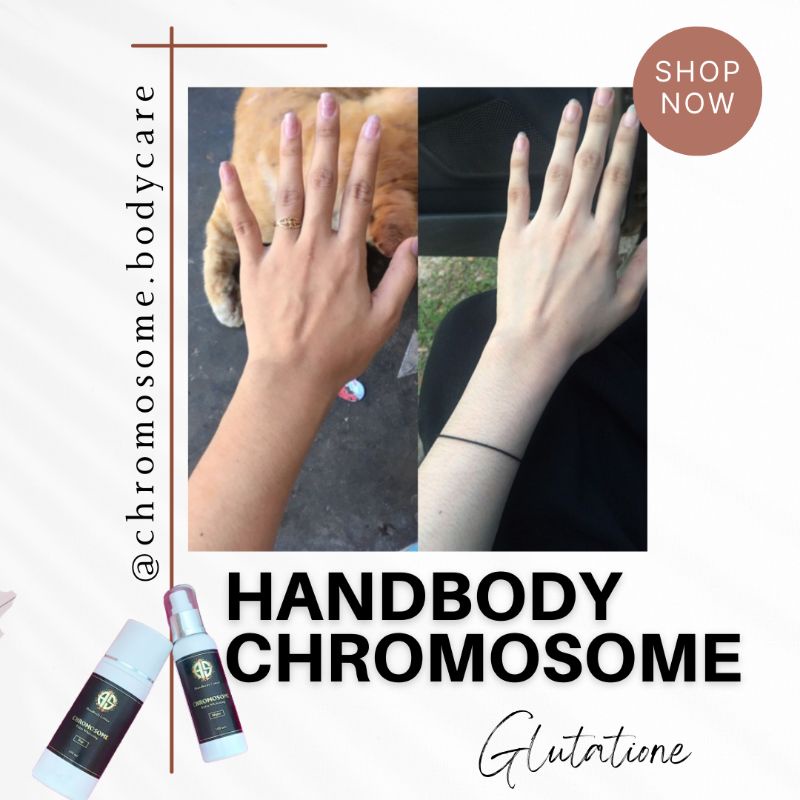 Handbody Chromosome / handbody pemutih / bukan hambody anggur / bukan hanbody dosting anggur / TIDAK