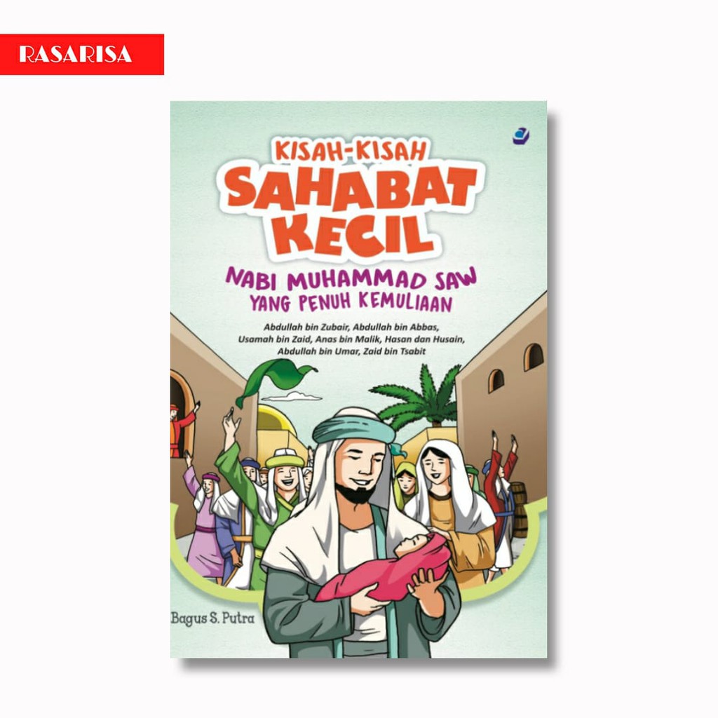 KISAH-KISAH SAHABAT KECIL NABI MUHAMMAD SAW YANG PENUH KEMULIAAN