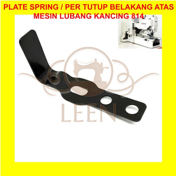 Per Tutup Belakang 814 Plate Spring Mesin Lubang Kancing Brother LEEN