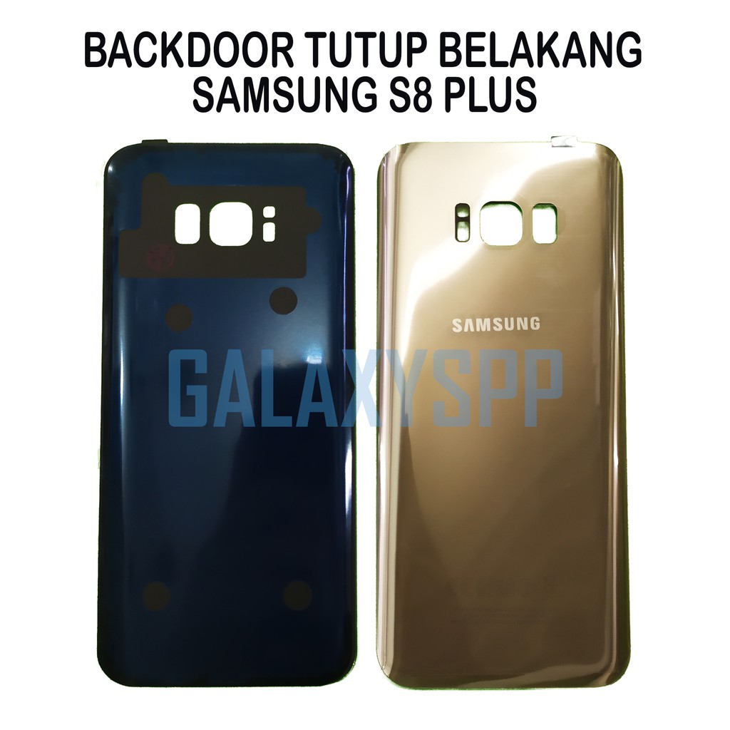 BACKDOOR TUTUP BELAKANG SAMSUNG S8 PLUS