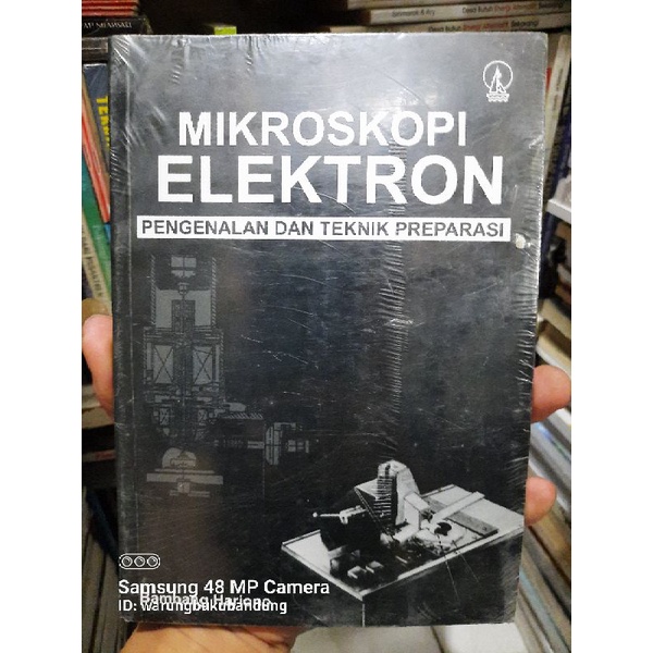 Buku Mikroskopi Elektron : Pengenalan Dan Teknik Preparasi - Bambang Hariono