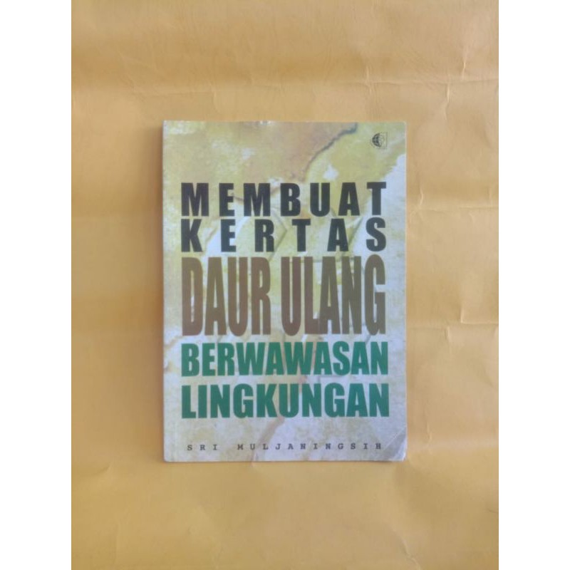 

MEMBUAT KERTAS DAUR ULANG BERWAWASA LINGKUNGAN