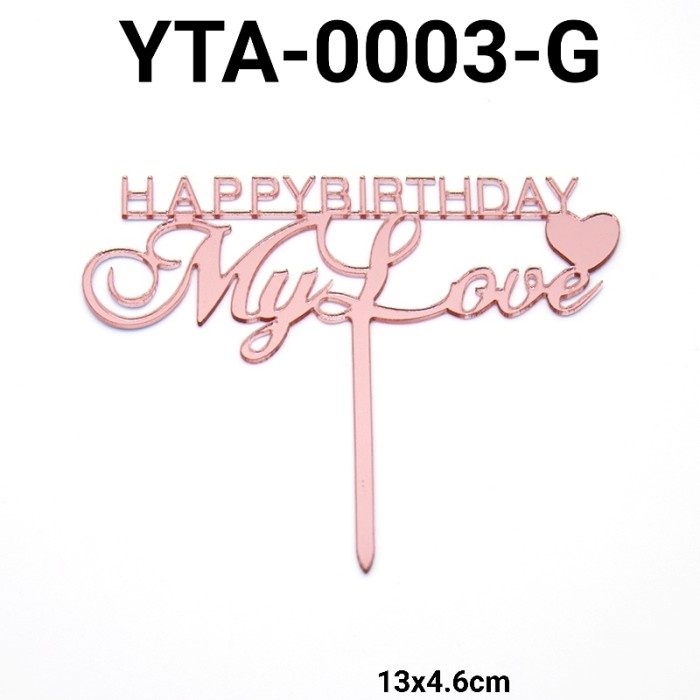 

GR-YTA-0003 CAKE TOPPER AKRILIK HAPPY BIRTHDAY MY LOVE HUSBAND WIFE EKSKLUSIF
