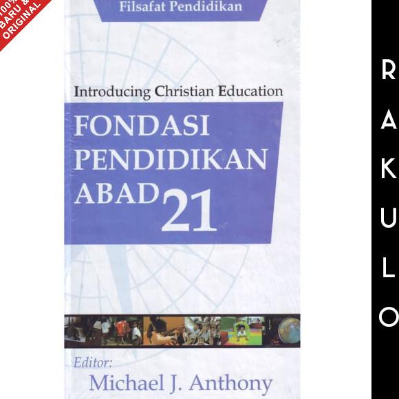 

Buku Fondasi Pendidikan Abad 21 - Introducing Christian Education STOK TERBATAS