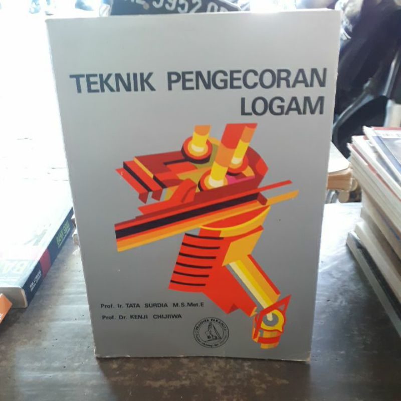 

BUKU ORIGINAL TEKNIK PENGECORAN LOGAM
