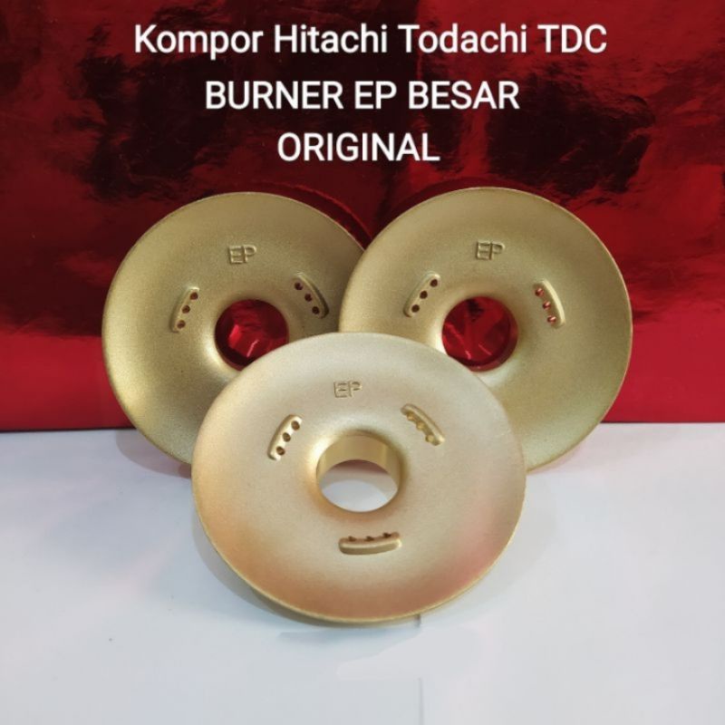 Burner Kompor Hitachi-Todachi-Hock EP ORIGINAL