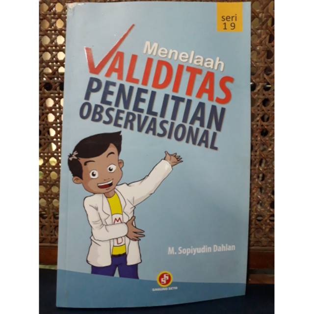 Menelaah Validitas Penelitian Observasional (Sopiyudin Dahlan)