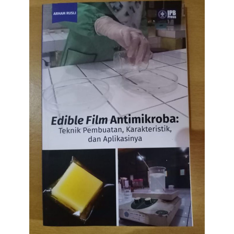 Buku Edible Film Antimikroba: Teknik Pembuatan, Karakteristik dan Aplikasinya