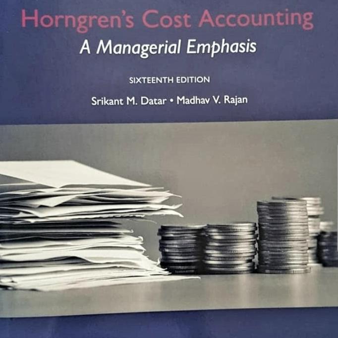 

[ORIGINAL] Horngren Cost Accounting 16e - Srikant M. Datar