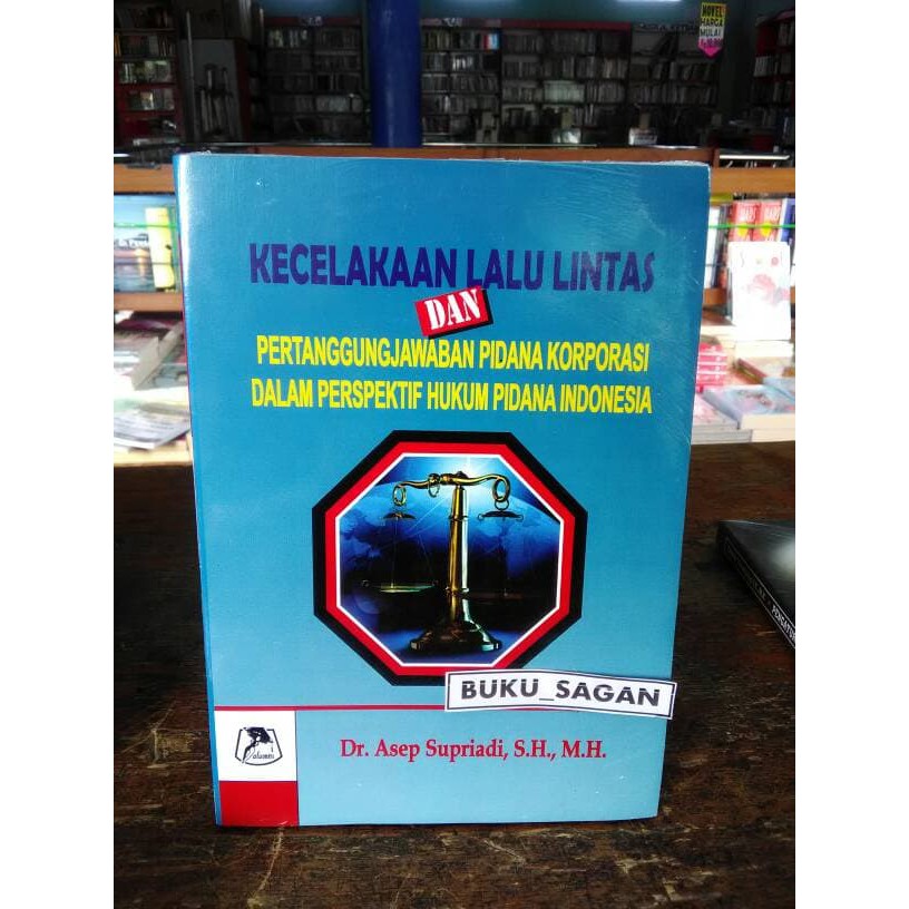 

BUKU KECELAKAAN LALU LINTAS&PERTANGGUNGJAWABAN PIDANA ORI in