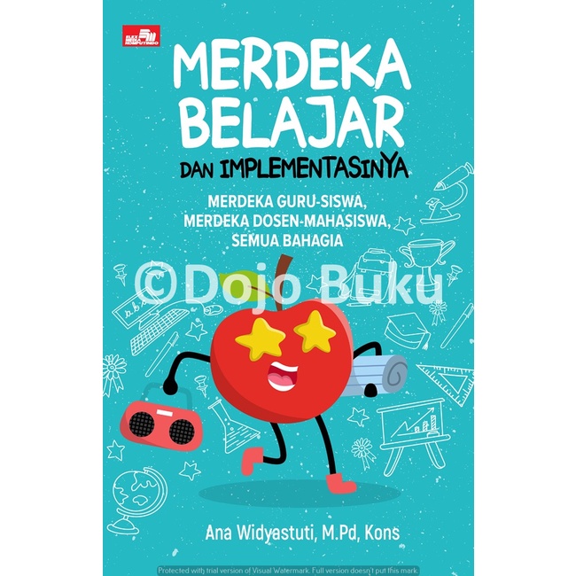 Buku Merdeka Belajar dan Implementasinya: Merdeka Guru-Siswa, Merdeka Dosen byAna Widyastuti