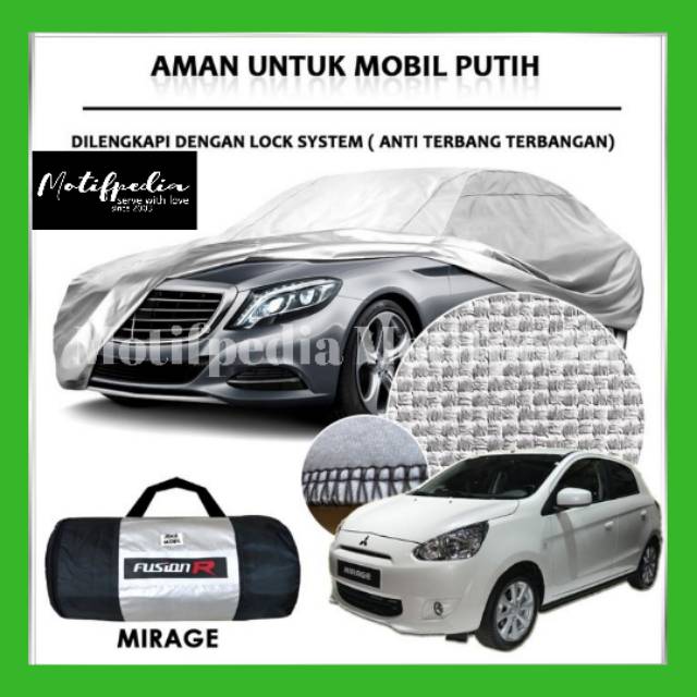 COVER MOBIL PUTIH MIRAGE FUSION R /SARUNG MOBIL MITSUBISHI MIRAGE FUSION R WATERPROOF
