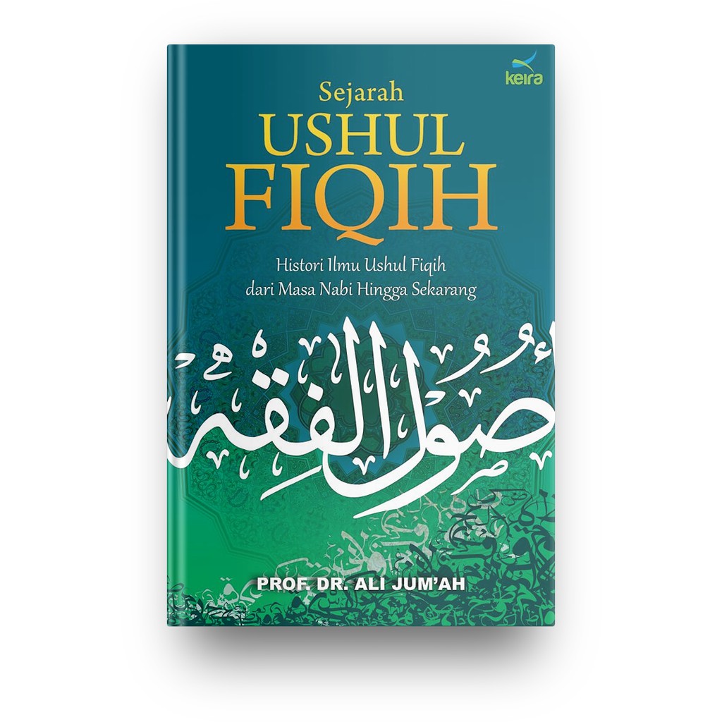 Jual Sejarah Ushul Fiqih Histori Ilmu Ushul Fiqih Dari Masa Nabi Hingga ...