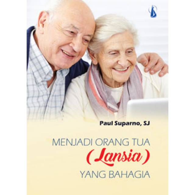 Buku Menjadi Orang Tua (Lansia) yang Bahagia