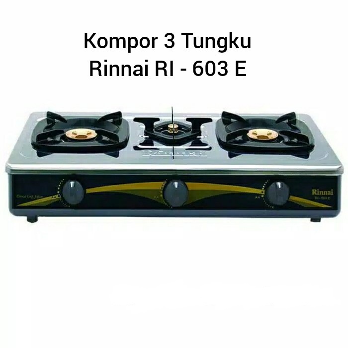 KOMPOR GAS RINNAI RI 603 E 603E KOMPOR GAS 3 TUNGKU RINAI STAINLESS