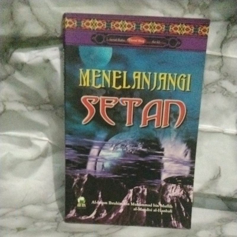 MENELANJANGI SETAN (AL-IMAM Ibrahim bin Muhammad bin Muflih al-Maqdisi al-Hambali)