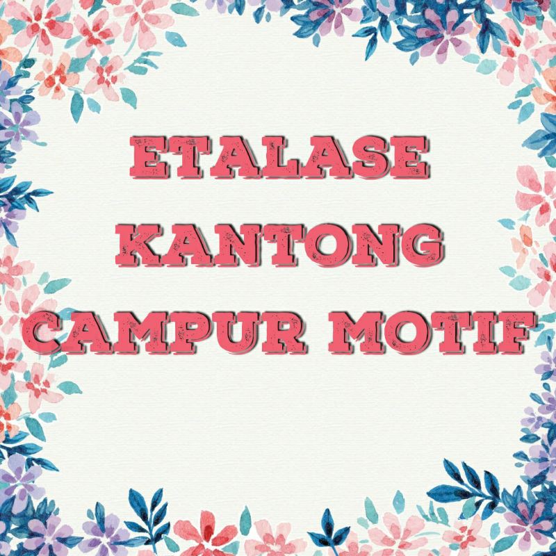 

KANTONG PLONG MOTIF CAMPUR UKURAN KECIL.KANTONG OLSHOP CAMPUR MOTIF