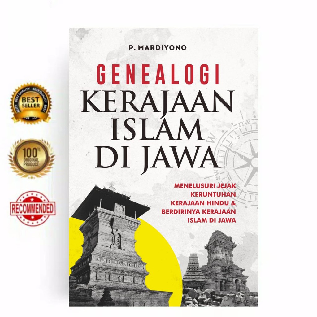 GENEALOGI KERAJAAN ISLAM DI JAWA: Menelusuri Jejak Keruntuhan Kerajaan Hindu dan Berdirinya Kerajaan