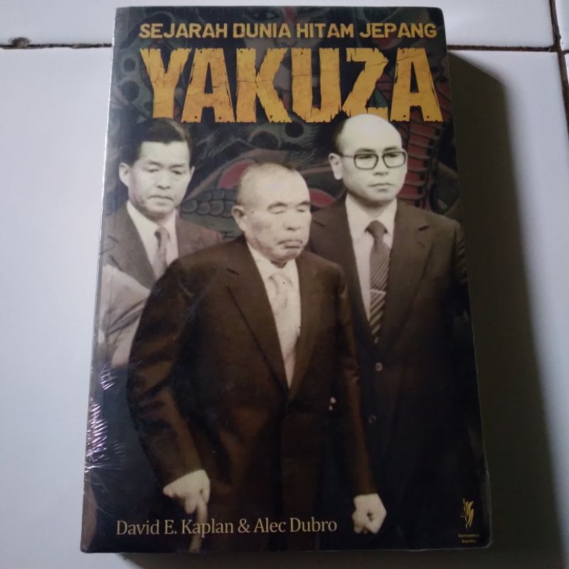 Yakuza Sejarah Dunia Hitam Jepang by David E Kaplan & Alec Dubro