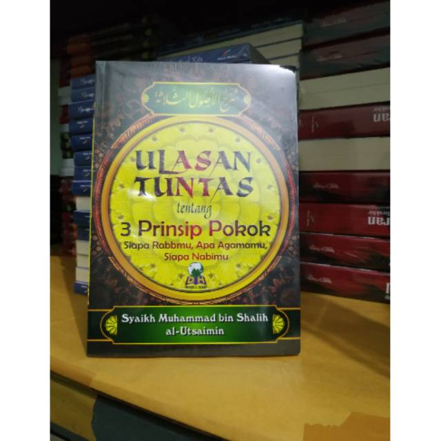 ULASAN TUNTAS TENTANG 3 PRINSIP POKOK (Syarah Ushul Tsalasah) REGULER