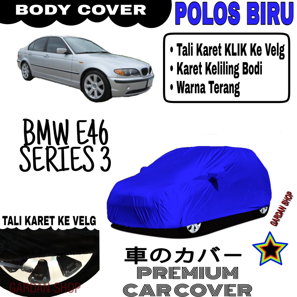 Sarung Mobil BMW E46 SERIES 3 Polos BIRU Body Cover Penutup Body Bmw PREMIUM Biru