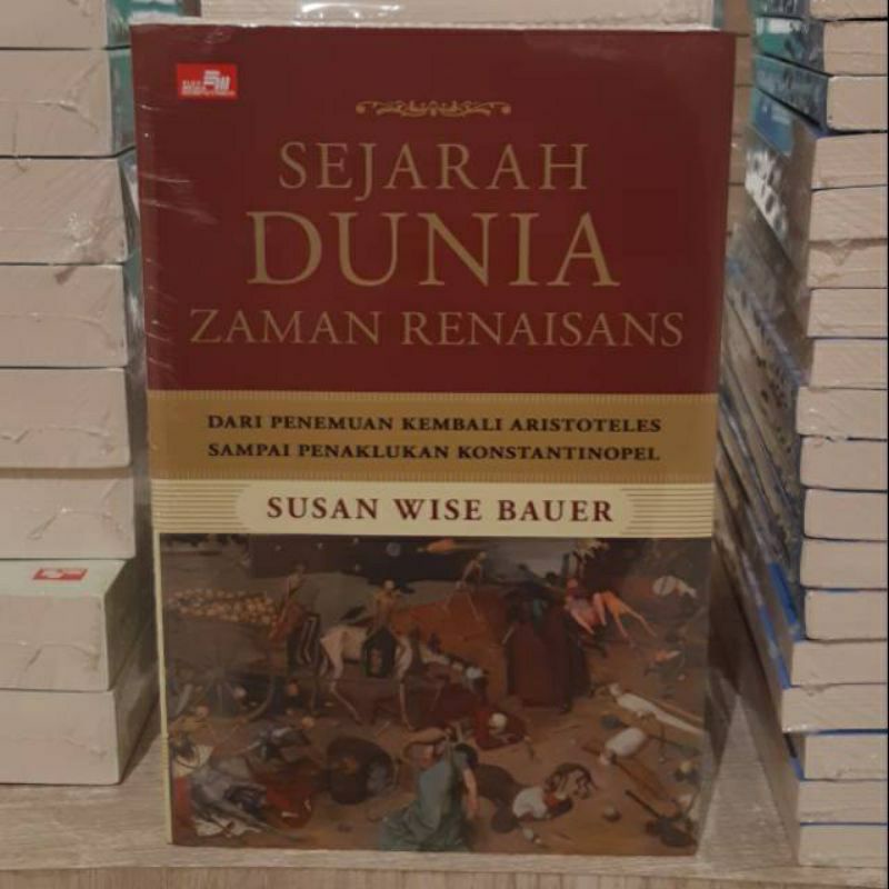 Sejarah Dunia Zaman Renaisans by Susan Wise Bauer