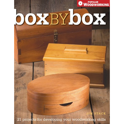 

BOX BY BOX: 21 PROJECTS FOR DEVELOPING YOUR WOODWORKING SKILLS