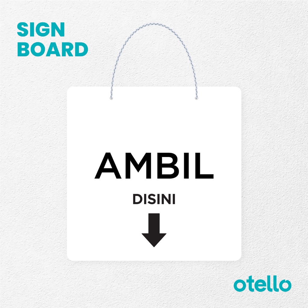 Otello Label Ambil Disini Sign Acrylic Modern Minimalist Signage Board Papan Rantai Akrilik Gantungan Petunjuk Kafe Restoran Kantor Gedung