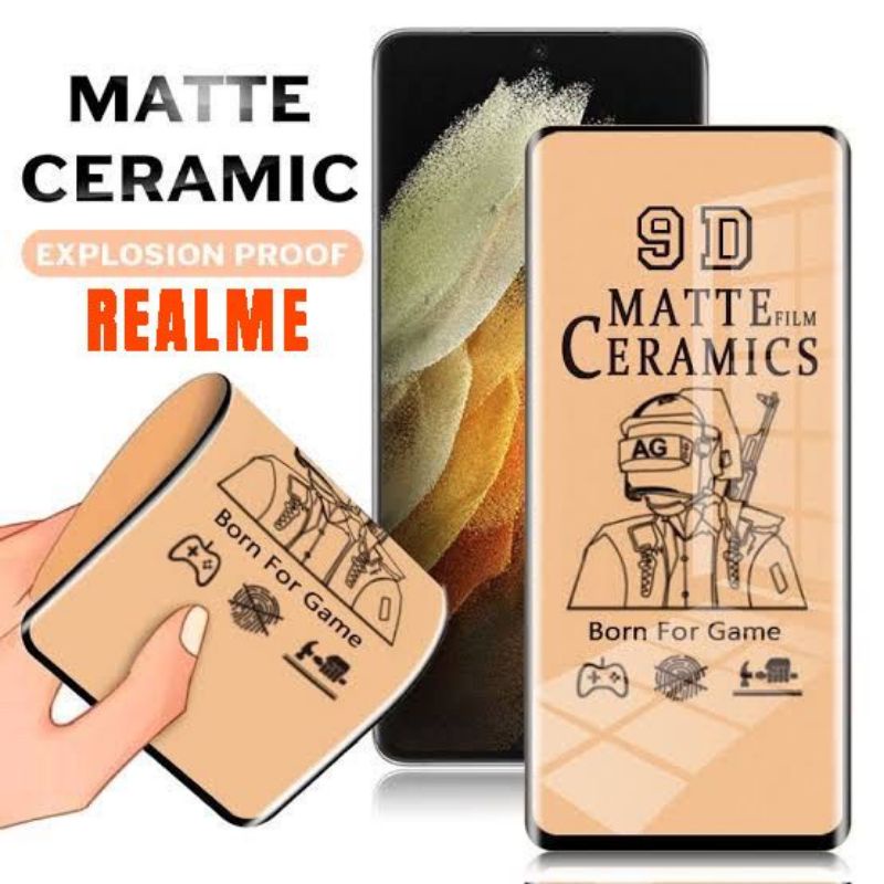 Tg Ceramic Matte / Antigores Ceramic Matte Realme 2/2 Pro/3/3 Pro/5/5i/5 Pro/6/6 Pro/7/7i/7 Pro/8i/8 Pro/8 4G/8 5G Anti Minyak Glare