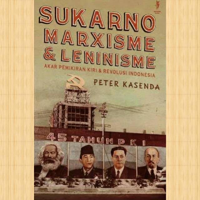 Sukarno Marxisme & Leninisme - Peter Kasenda