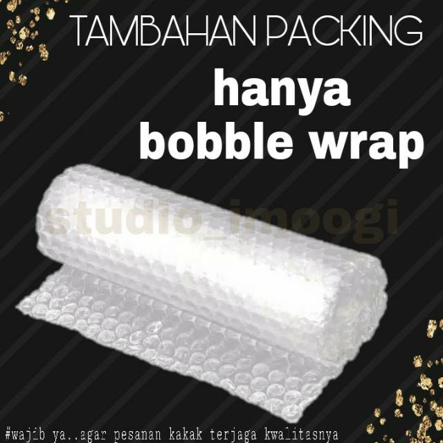 

BUBLE WRAP ONLY