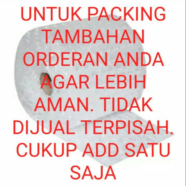 

Packing bubble wrap tambahan untuk pengamanan orderan anda