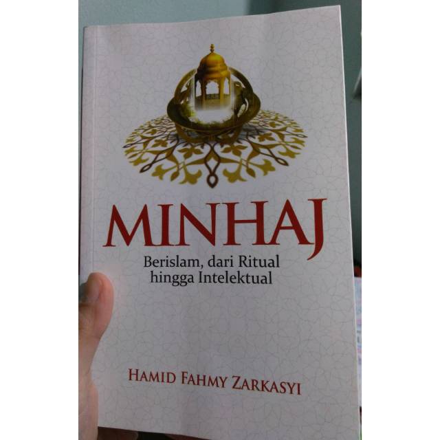 [Ready Stock] Minhaj; Berislam dari Ritual hingga Intelektual - Dr. Hamid Fahmy Zarkasyi