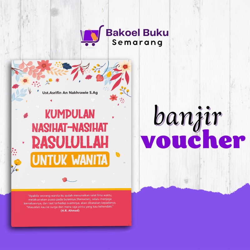 Buku Islami Motivasi Islam Kumpulan Nasihat - Nasihat Rasulullah Untuk Wanita Muslimah