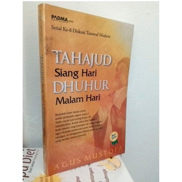 TAHAJUD SIANG HARI DHUHUR MALAM HARI (TH) - AGUS MUSTOFA - PADMA PRESS