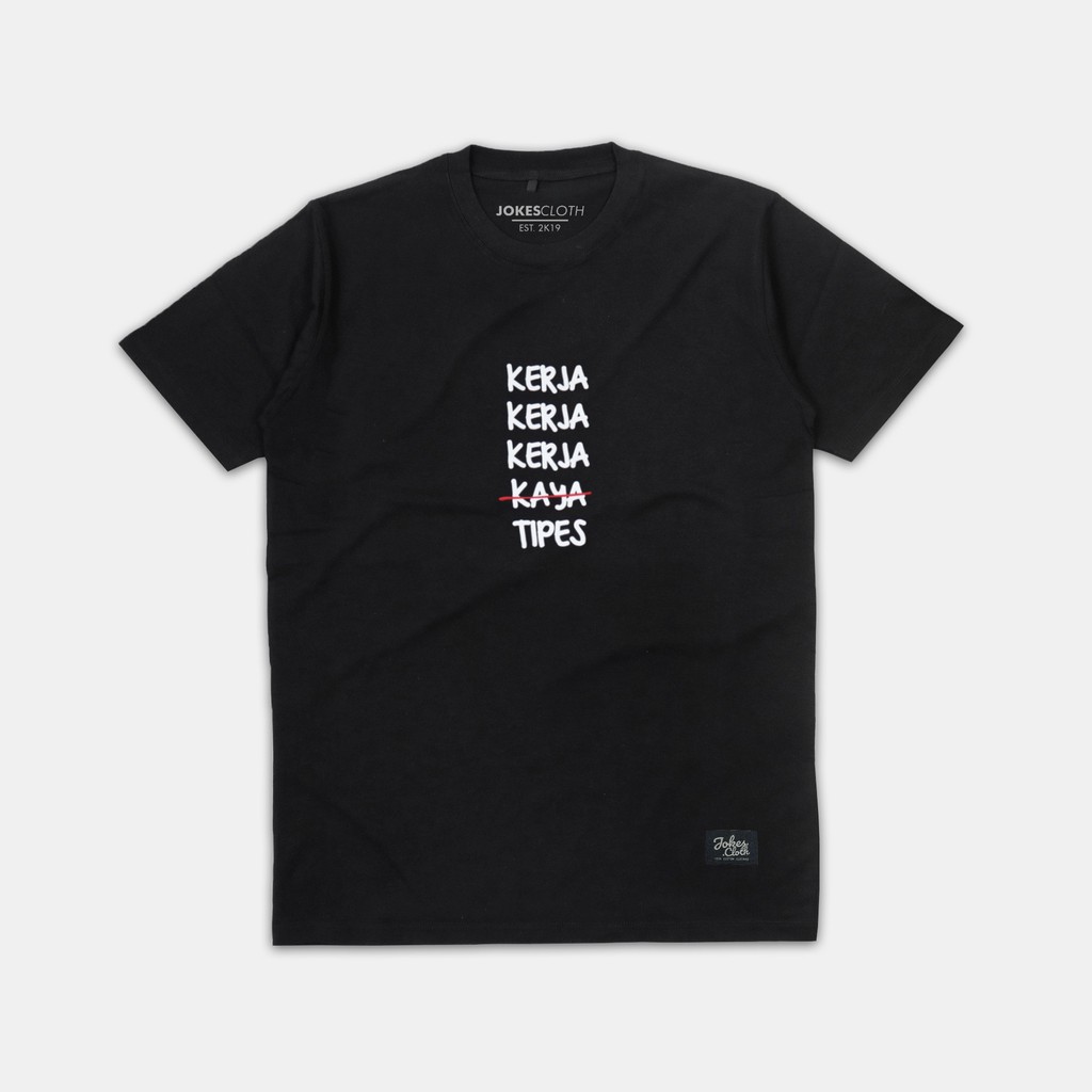 Kaos kerja kerja kerja tipes