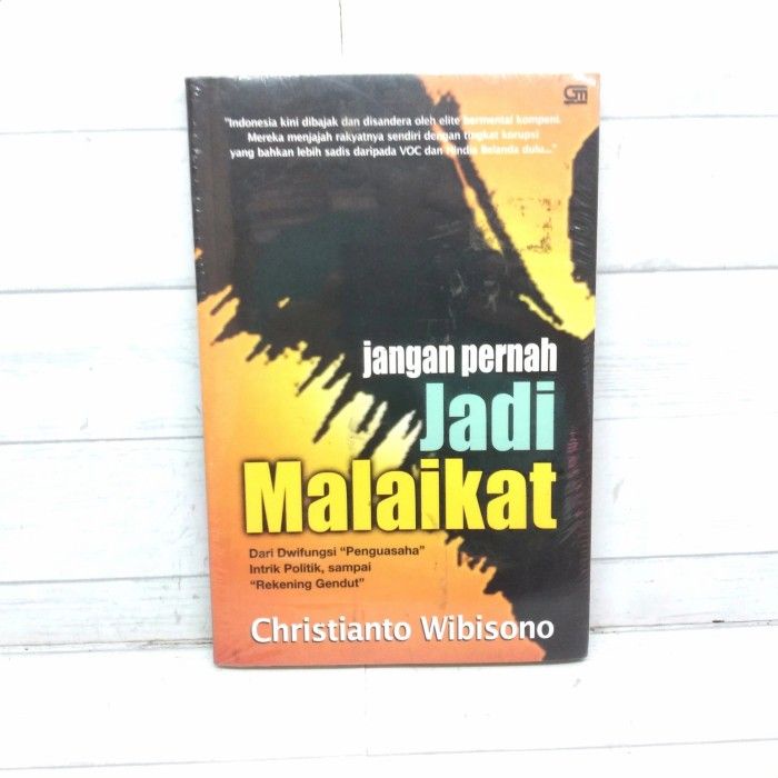 BUKU Jangan Pernah Jadi Malaikat Christianto Wibisono