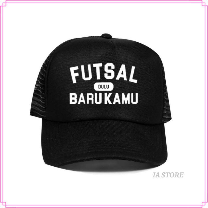 Topi Trucker Futsal Dulu Baru Kamu