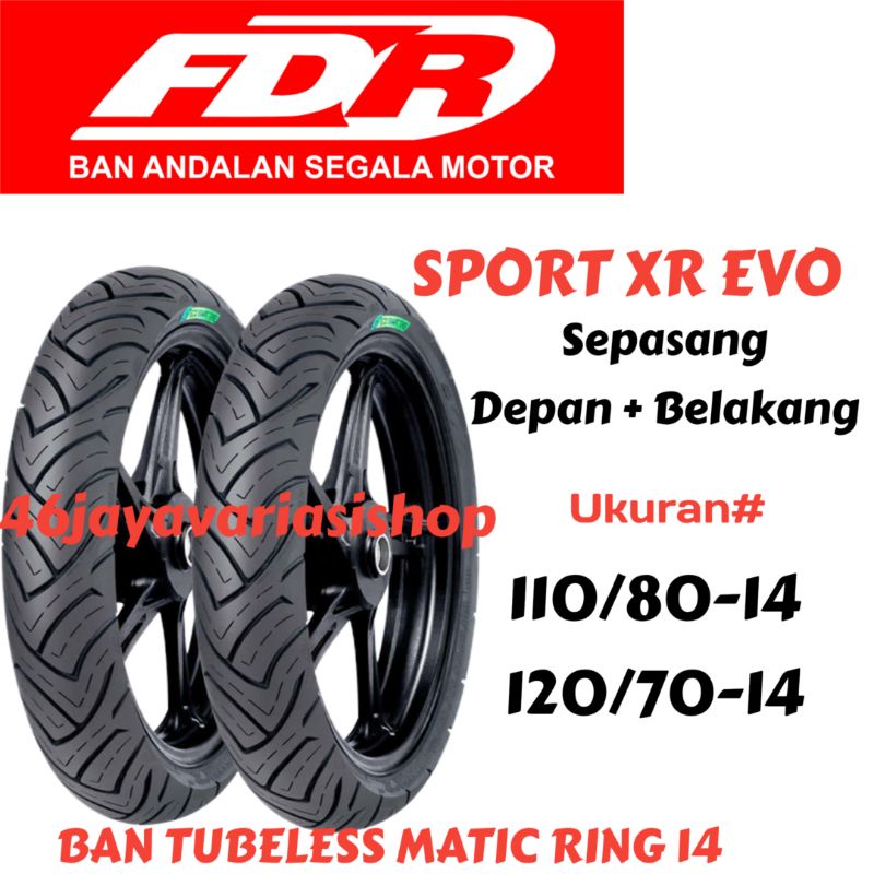 PAKET BAN LUAR TUBLES FDR SPORT XR EVO RING 14 UKURAN 120/70-14&110/80-14 BAN TUBLES FDR 120 70 14&1