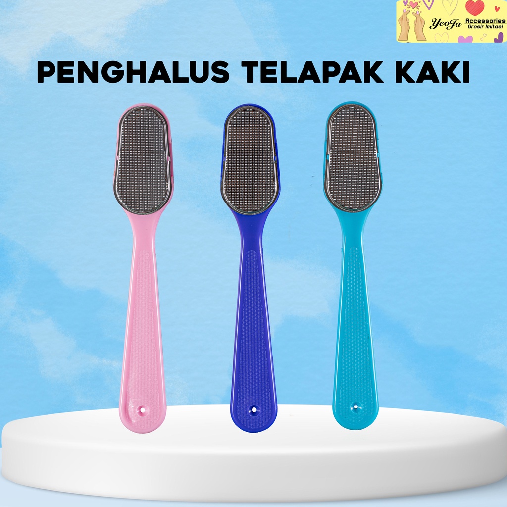 Penghalus Kaki / Penghalus Tumit / Penghalus Telapak Kaki